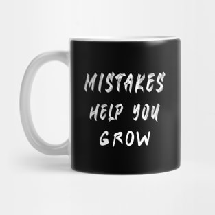 Mistakes help you grow Motivational Mug